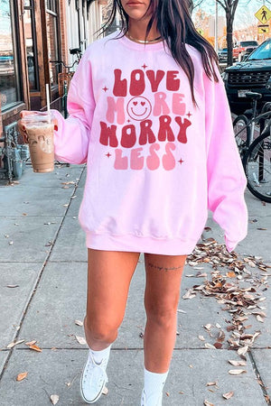 Love More Worry Less Sweatshirt